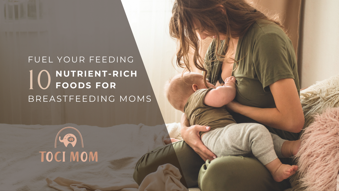 Fueling Your Feeding: 10 Nutrient-Rich Foods for Breastfeeding Moms